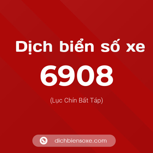 Ý nghĩa biển số xe 6908 là gì?
