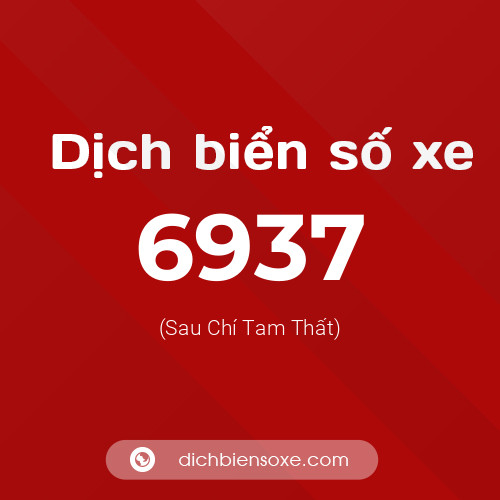 Ý nghĩa biển số xe 6937 là gì?