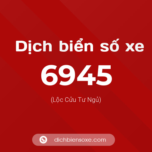 Ý nghĩa biển số xe 6945 là gì?