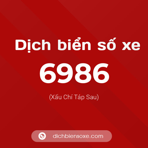 Ý nghĩa biển số xe 6986 là gì?