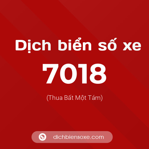 Ý nghĩa biển số xe 7018 là gì?