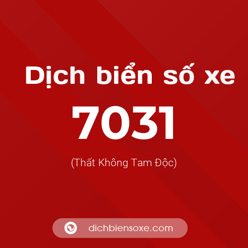 Ý nghĩa biển số xe 7031 là gì?