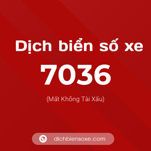 Ý nghĩa biển số xe 7036 là gì?