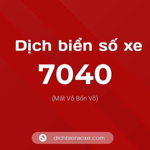 Ý nghĩa biển số xe 7040 là gì?