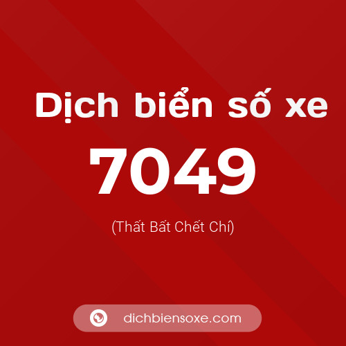 Ý nghĩa biển số xe 7049 là gì?