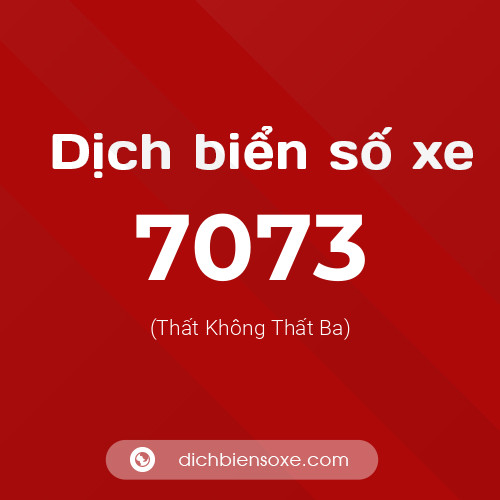 Ý nghĩa biển số xe 7073 là gì?