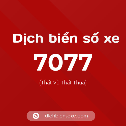 Ý nghĩa biển số xe 7077 là gì?