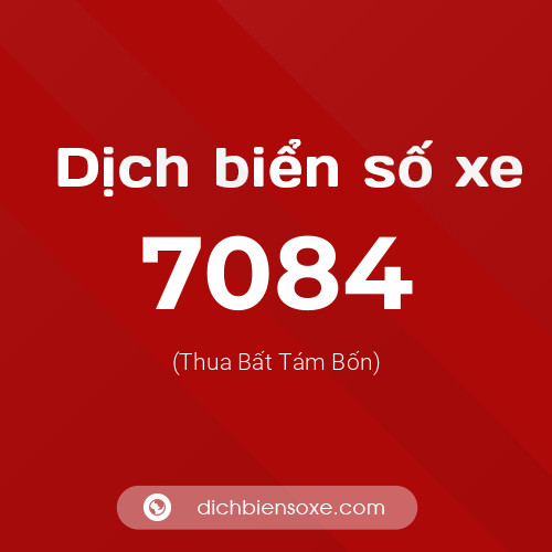 Ý nghĩa biển số xe 7084 là gì?