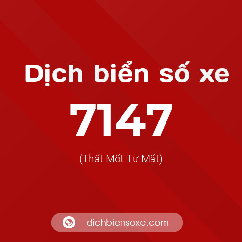Ý nghĩa biển số xe 7147 là gì?