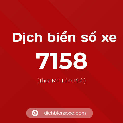 Ý nghĩa biển số xe 7158 là gì?