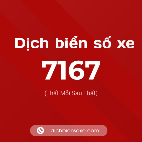 Ý nghĩa biển số xe 7167 là gì?