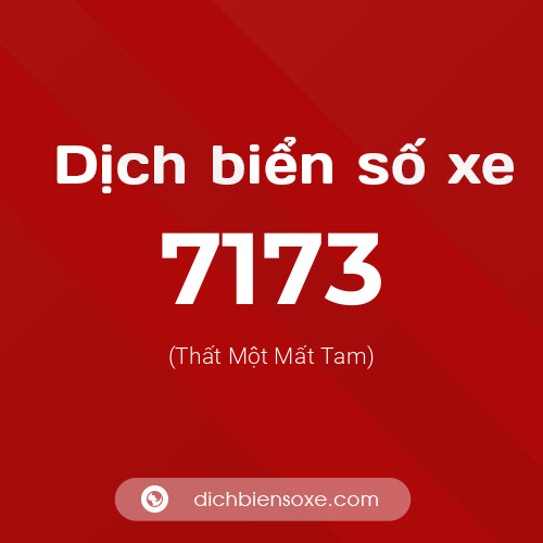 Ý nghĩa biển số xe 7173 là gì?