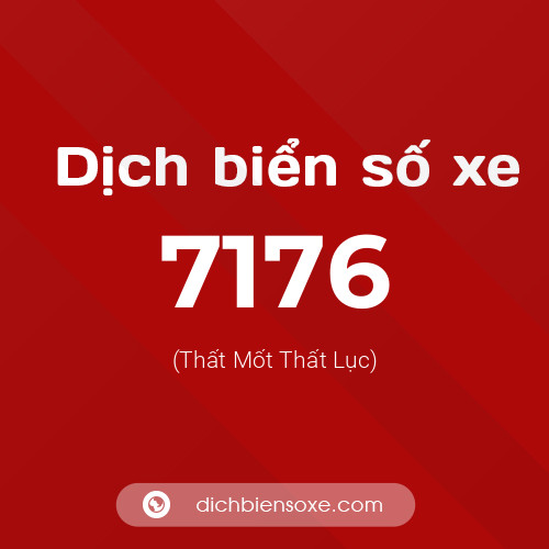 Ý nghĩa biển số xe 7176 là gì?