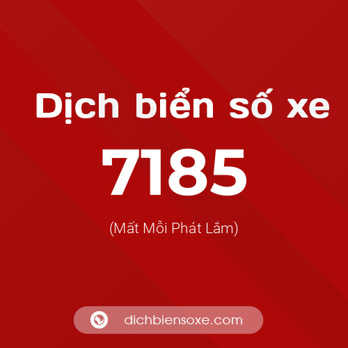 Ý nghĩa biển số xe 7185 là gì?