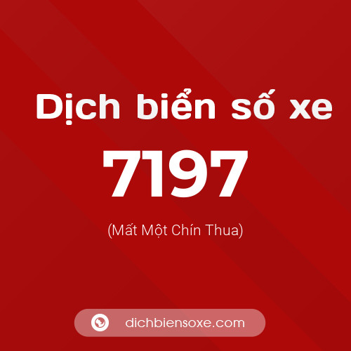 Ý nghĩa biển số xe 7197 là gì?