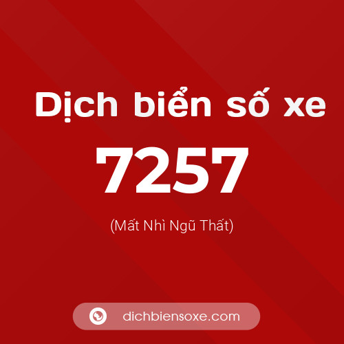 Ý nghĩa biển số xe 7257 là gì?