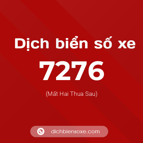 Ý nghĩa biển số xe 7276 là gì?