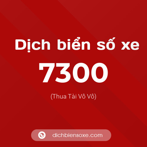 Ý nghĩa biển số xe 7300 là gì?