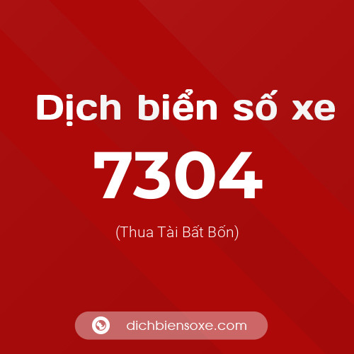 Ý nghĩa biển số xe 7304 là gì?