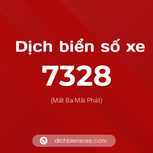 Ý nghĩa biển số xe 7328 là gì?