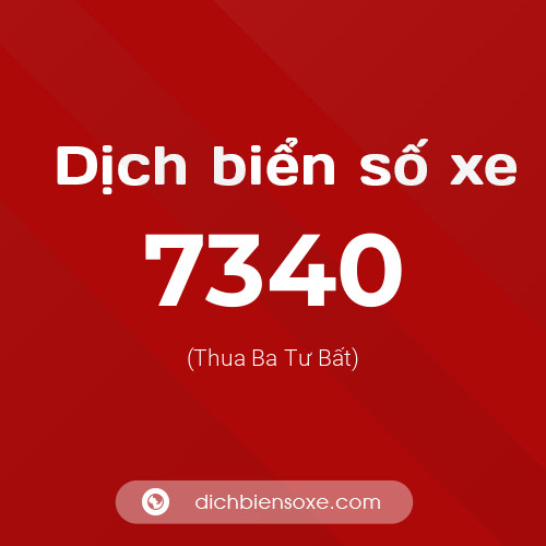 Ý nghĩa biển số xe 7340 là gì?