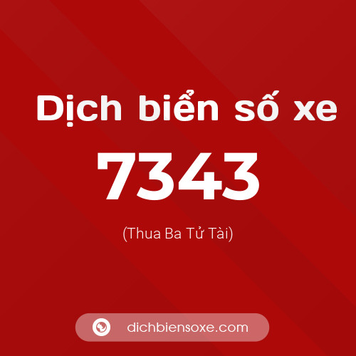 Ý nghĩa biển số xe 7343 là gì?