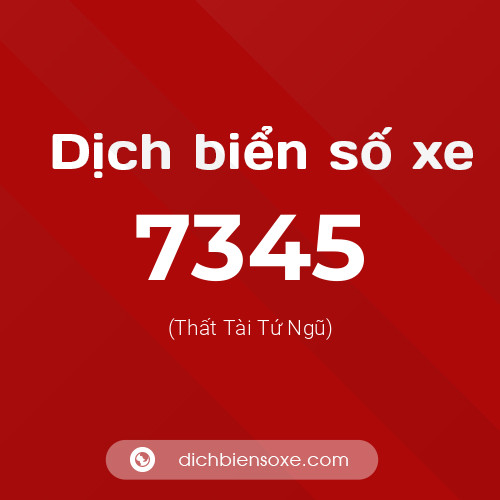 Ý nghĩa biển số xe 7345 là gì?