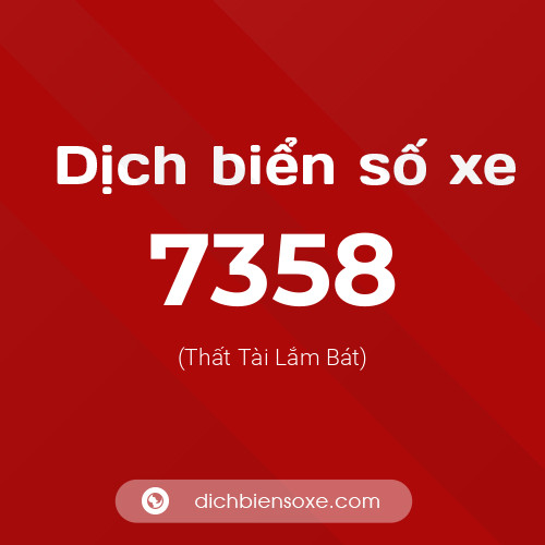 Ý nghĩa biển số xe 7358 là gì?
