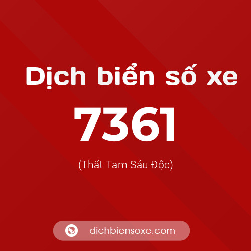 Ý nghĩa biển số xe 7361 là gì?