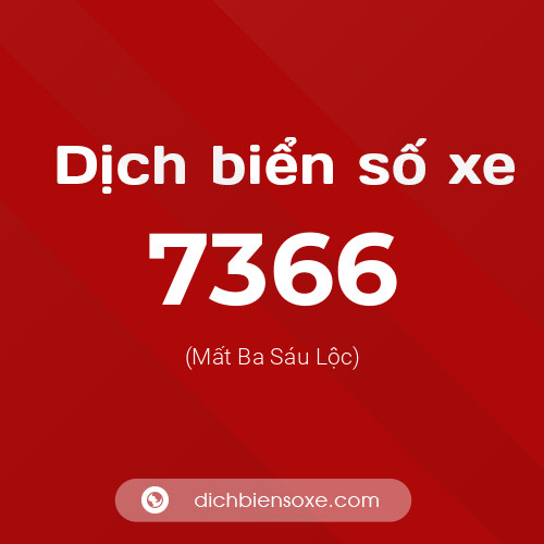 Ý nghĩa biển số xe 7366 là gì?