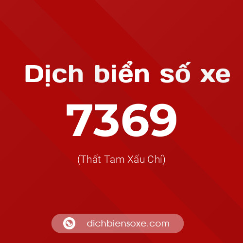 Ý nghĩa biển số xe 7369 là gì?
