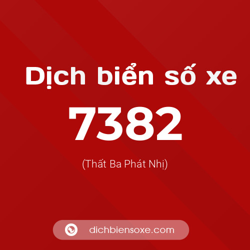 Ý nghĩa biển số xe 7382 là gì?