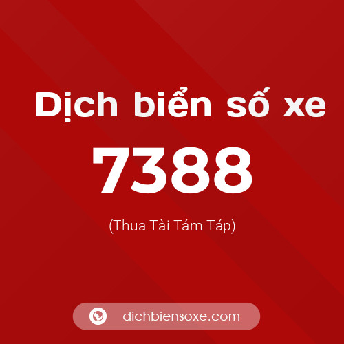 Ý nghĩa biển số xe 7388 là gì?
