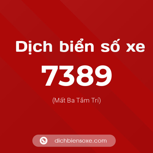 Ý nghĩa biển số xe 7389 là gì?