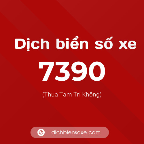 Ý nghĩa biển số xe 7390 là gì?
