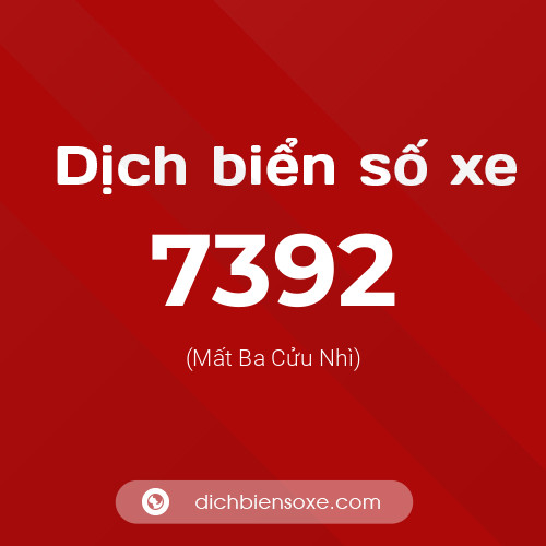 Ý nghĩa biển số xe 7392 là gì?