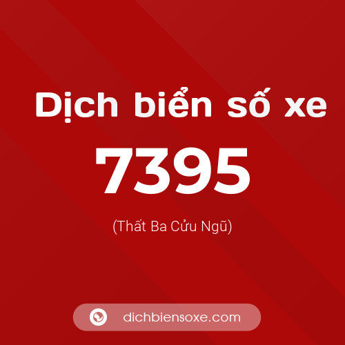 Ý nghĩa biển số xe 7395 là gì?