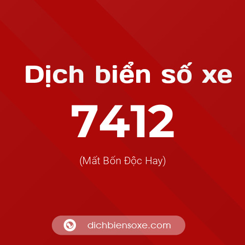 Ý nghĩa biển số xe 7412 là gì?