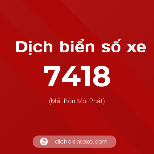 Ý nghĩa biển số xe 7418 là gì?