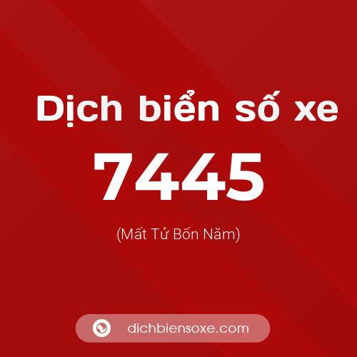 Ý nghĩa biển số xe 7445 là gì?