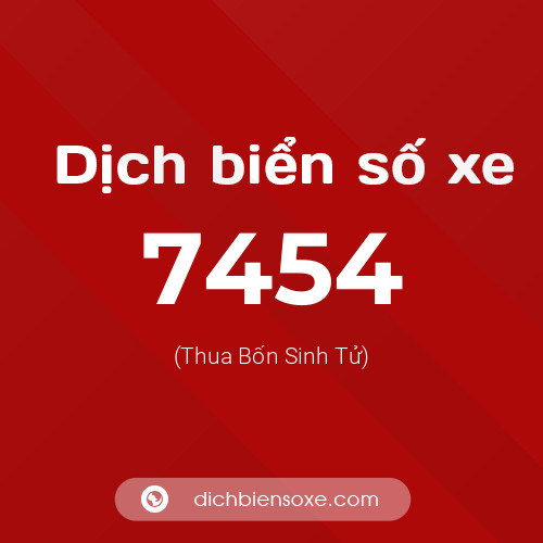 Ý nghĩa biển số xe 7454 là gì?