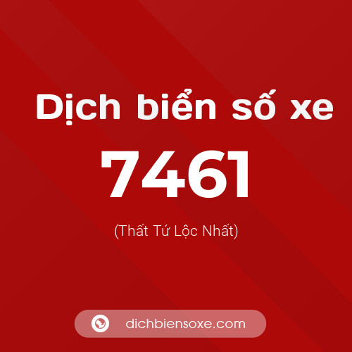 Ý nghĩa biển số xe 7461 là gì?