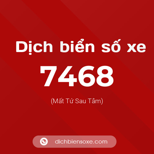 Ý nghĩa biển số xe 7468 là gì?
