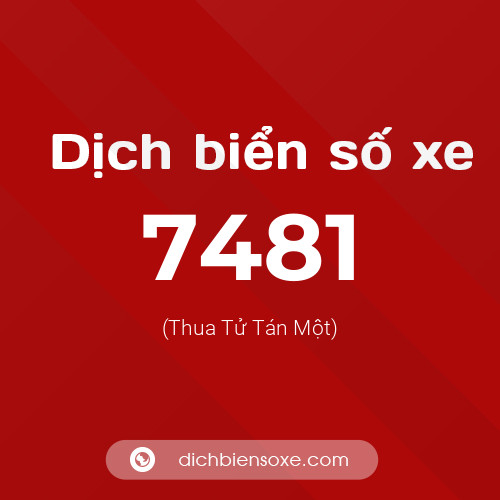 Ý nghĩa biển số xe 7481 là gì?