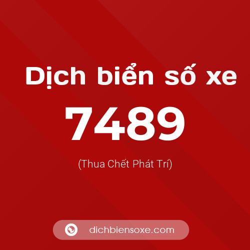 Ý nghĩa biển số xe 7489 là gì?