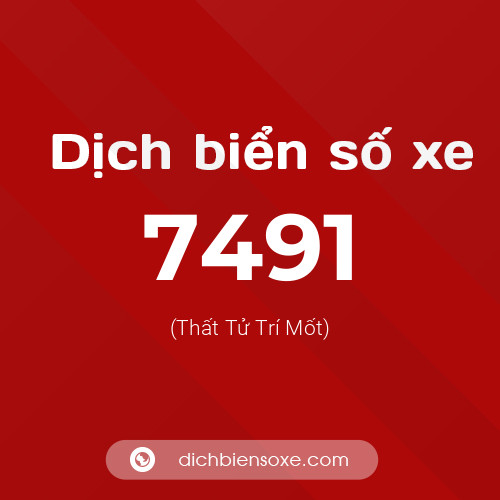 Ý nghĩa biển số xe 7491 là gì?