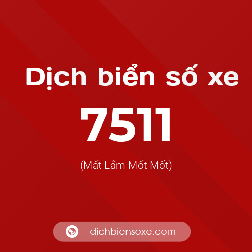 Ý nghĩa biển số xe 7511 là gì?