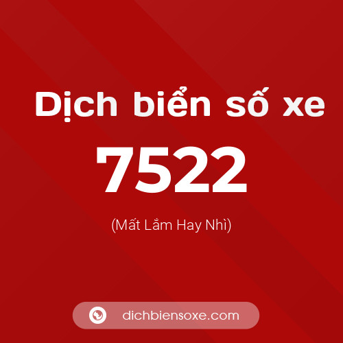 Ý nghĩa biển số xe 7522 là gì?