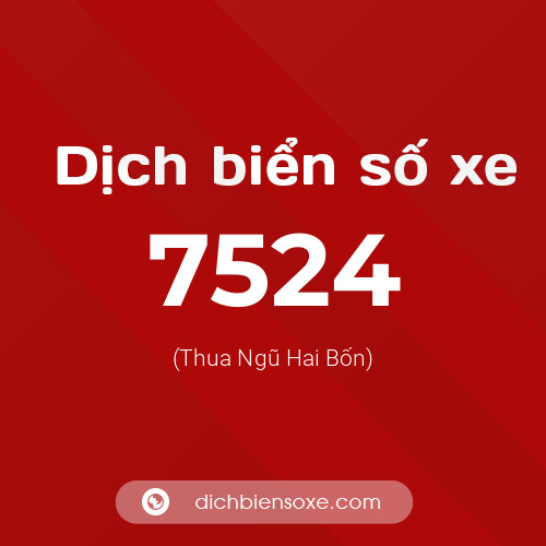 Ý nghĩa biển số xe 7524 là gì?