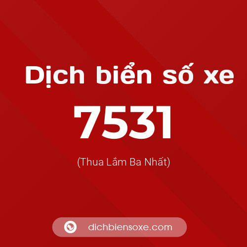 Ý nghĩa biển số xe 7531 là gì?